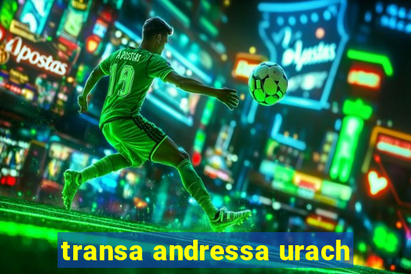 transa andressa urach